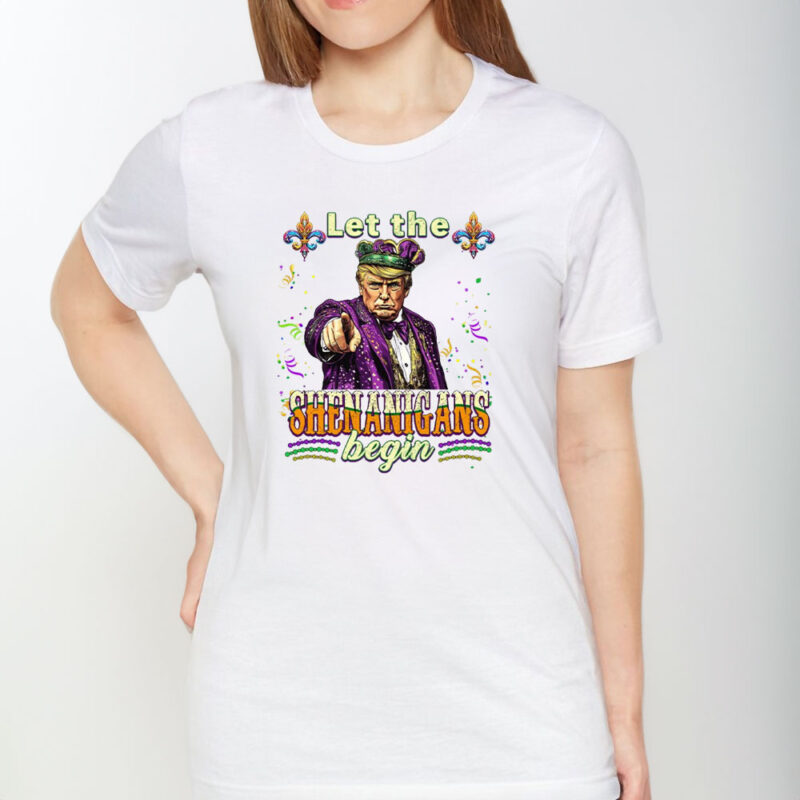 Trump Mardi Gras Shenanigans: Let the Party Begin! 9 Trump-Let-The-Shenanigans-Begin,-Donald-Trump-Mardi-Gras-Shirt1