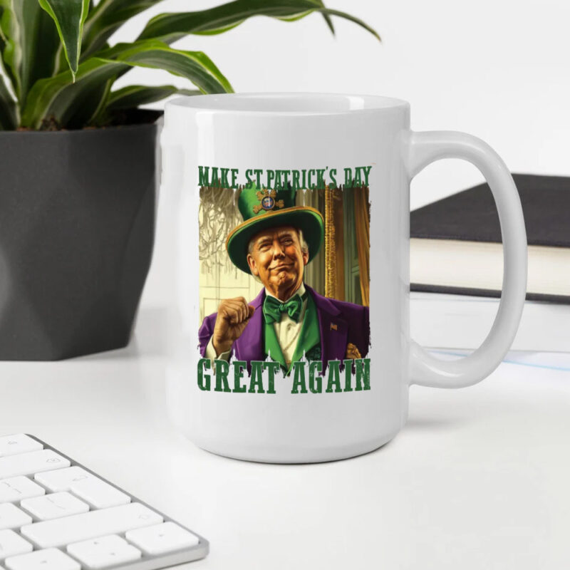 Trump Make St. Patrick's Day Great Again: Hilarious Trump St. Patrick's Day Mug 10 Trump Make St.Patrick's Day, Funny Trump St.Patrick's Day Mug2