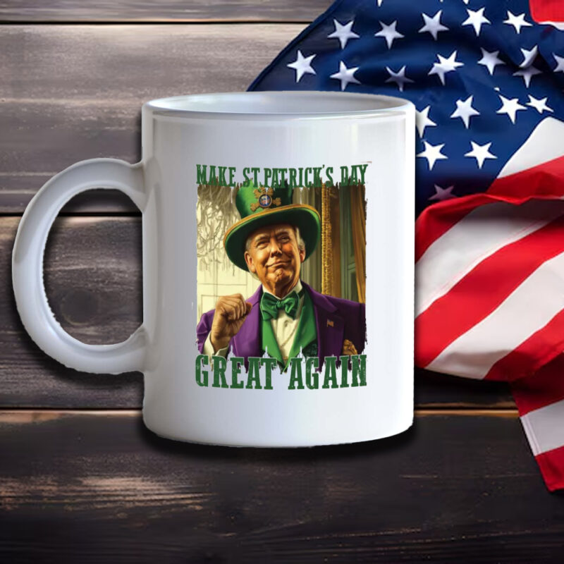 Trump Make St. Patrick's Day Great Again: Hilarious Trump St. Patrick's Day Mug 11 Trump Make St.Patrick's Day, Funny Trump St.Patrick's Day Mug3