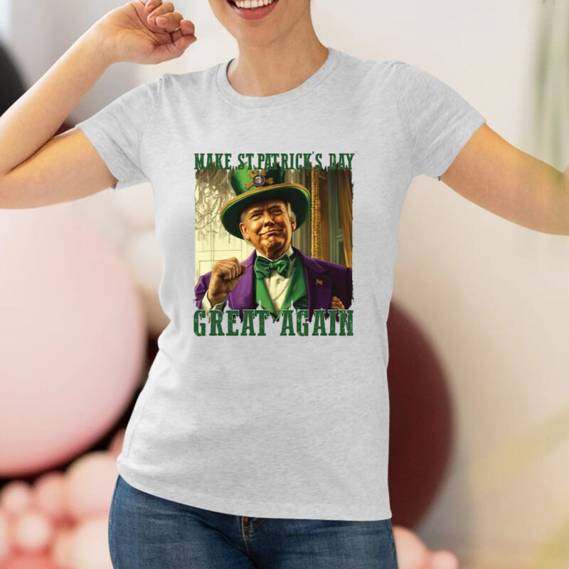 Trump Make St. Patrick's Day Great Again: Hilarious St. Patrick's Day Shirt 8 Trump Make St.Patrick's Day, Funny Trump St.Patrick's Day Shirt