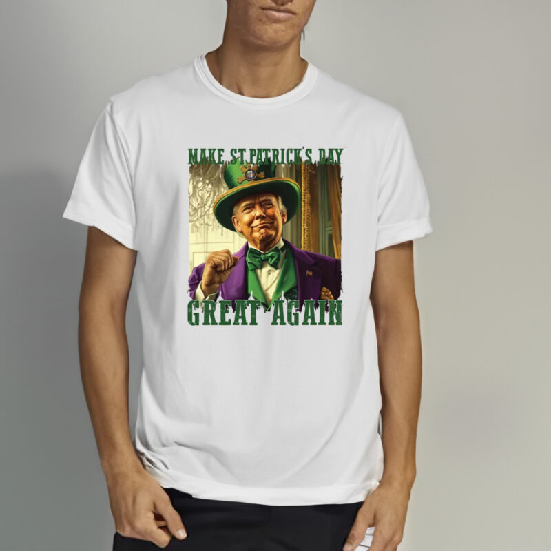 Trump Make St. Patrick's Day Great Again: Hilarious St. Patrick's Day Shirt 10 Trump Make St.Patrick's Day, Funny Trump St.Patrick's Day Shirt2
