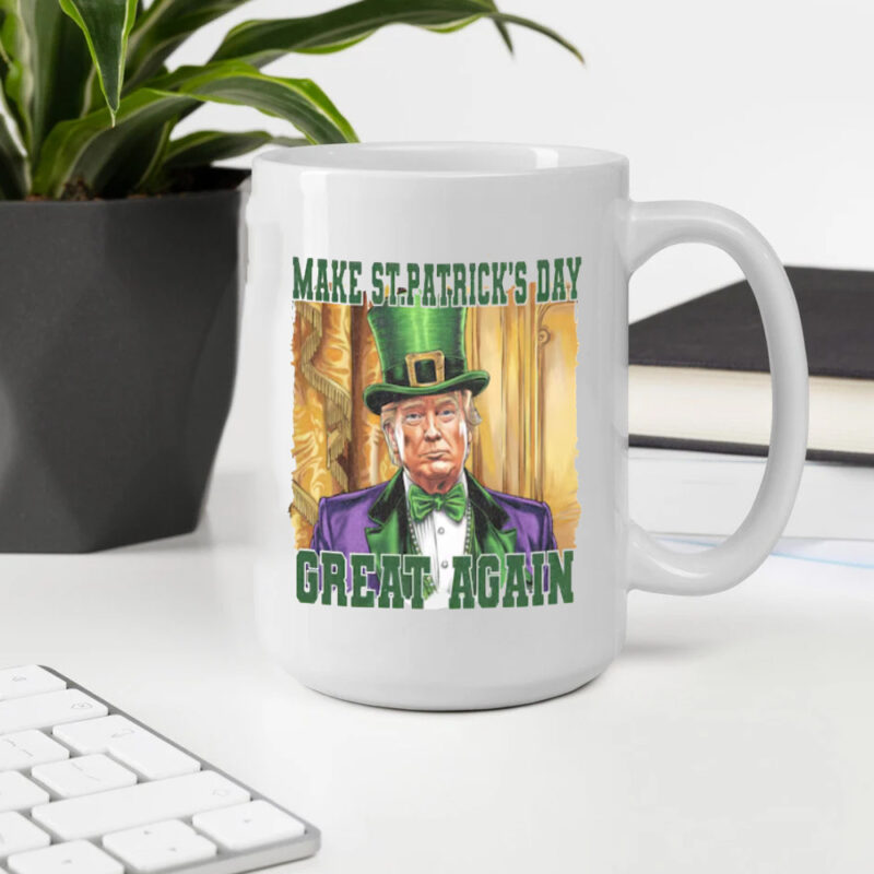 Trump St. Patrick's Day Mug: Celebrate the Luck of the Irish with a Touch of Trump 10 Trump Make St.Patrick's Day Mug, Funny Trump St.Patrick's Day Mug2