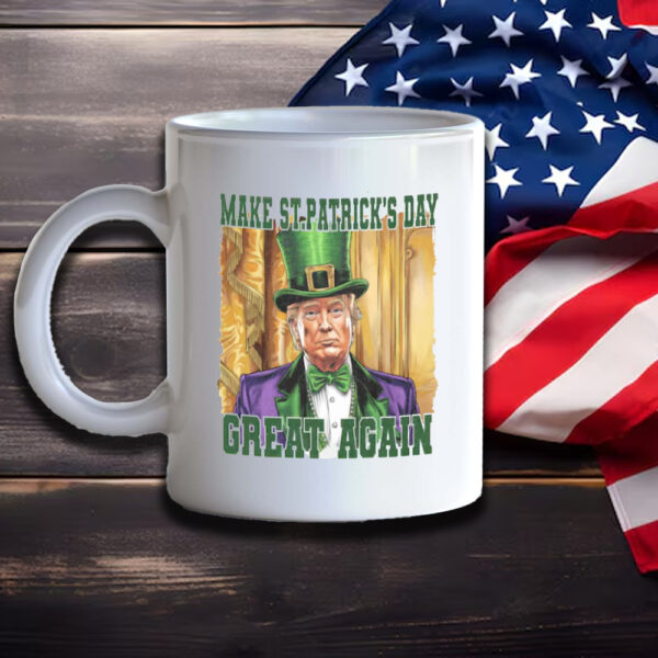 Trump Make St.Patrick's Day Mug, Funny Trump St.Patrick's Day Mug3