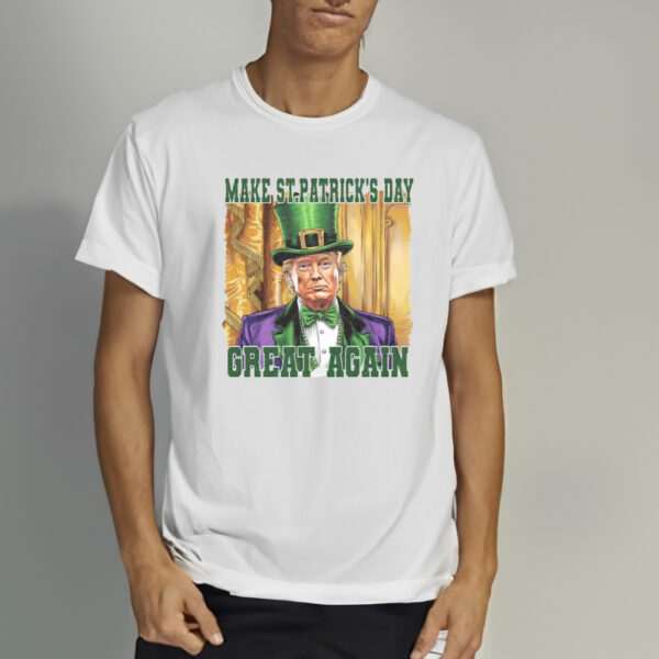 Trump Make St.Patrick's Day Shirt, Funny Trump St.Patrick's Day Shirt2