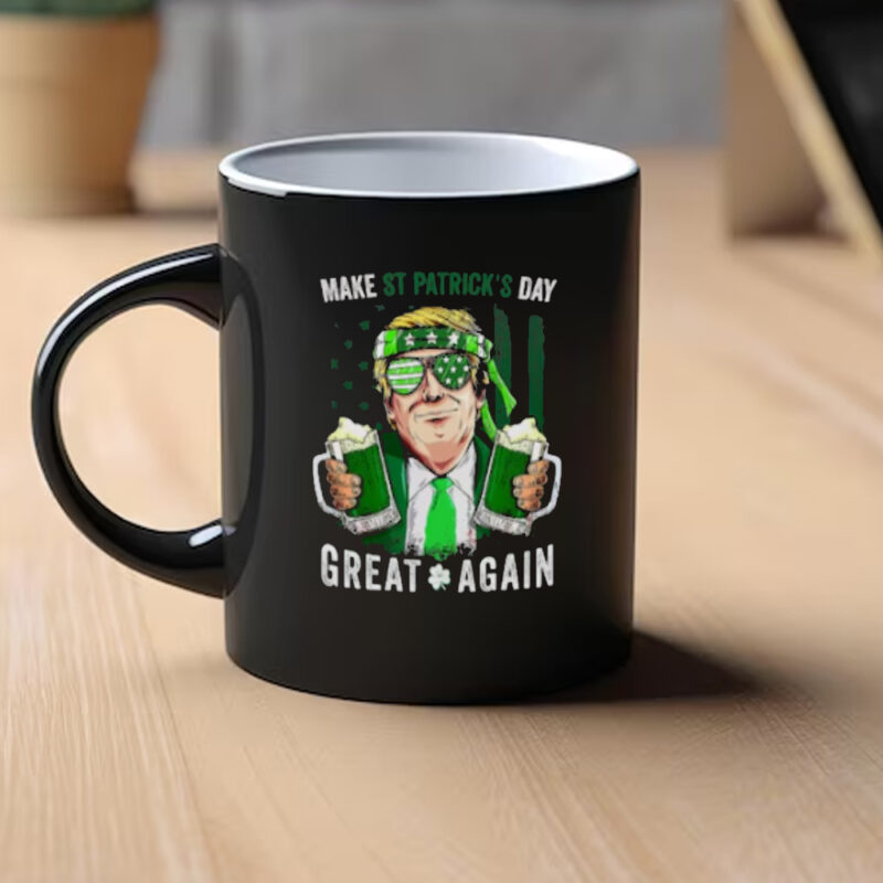 Make St. Patrick's Day Great Again with Trump St. Patrick's Mug 9 Trump, St. Patrick, Make St. Patrick's Day Great Again Mug1