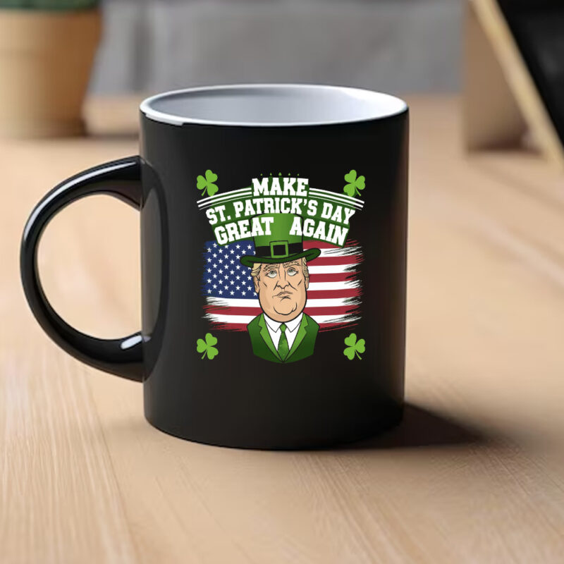 Make St. Patrick's Day Great Again: The Ultimate Trump-Themed St. Patrick's Day Mug 9 Trump St.Patrick’s Day, Funny St.Patrick’s Day, Make St. Patrick’s Day Great Again Mug1