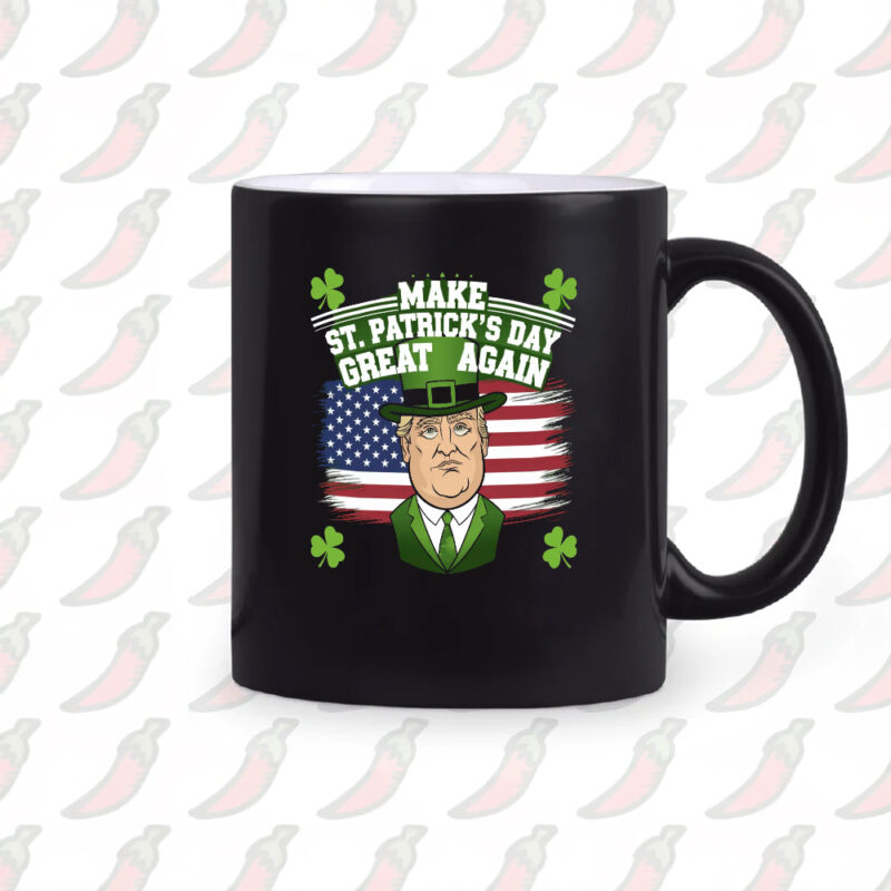 Make St. Patrick's Day Great Again: The Ultimate Trump-Themed St. Patrick's Day Mug 10 Trump St.Patrick’s Day, Funny St.Patrick’s Day, Make St. Patrick’s Day Great Again Mug2