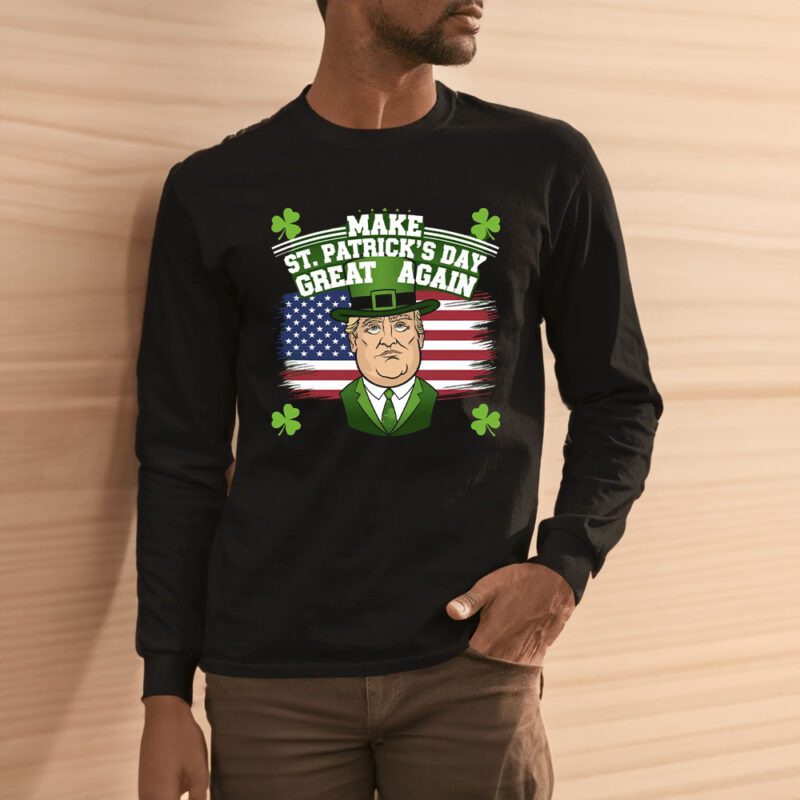 Make St. Patrick's Day Great Again: Hilarious Trump-Themed St. Patrick's Day Shirt 11 Trump St.Patrick’s Day, Funny St.Patrick’s Day, Make St. Patrick’s Day Great Again Shirt3