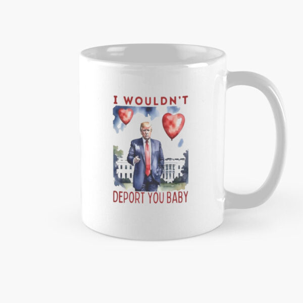 Trump-Valentine-I-Wouldn’t-Deport-You-2025-Mug