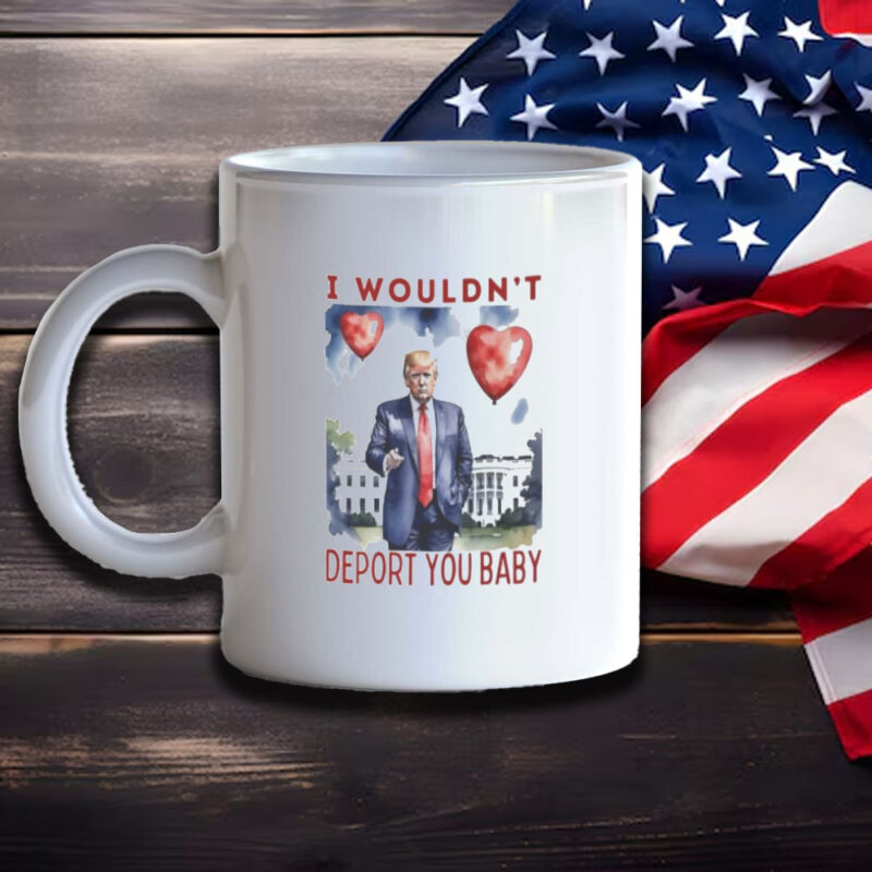 Trump Valentine I Wouldn't Deport You 2025 Mug: Show Your Love with a Humorous Gift 11 Trump-Valentine-I-Wouldn’t-Deport-You-2025-Mug3