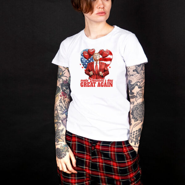Trump Valentine, Make Valentines Day Great Again Shirt