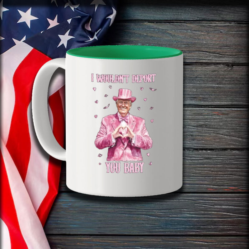Trump Valentines 2025: "I Wouldn't Deport You Baby" Mug 9 Trump-Valentines-2025-Mug,-I-Wouldn't-Deport-You-Baby-Mug1