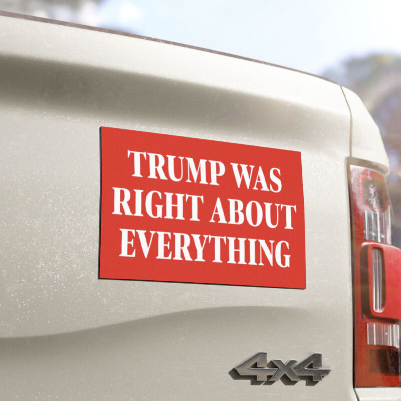 Trump Was Right About Everything: The Ultimate Car Magnet Collection 6 Trump Was Right About Everything Car Magnets