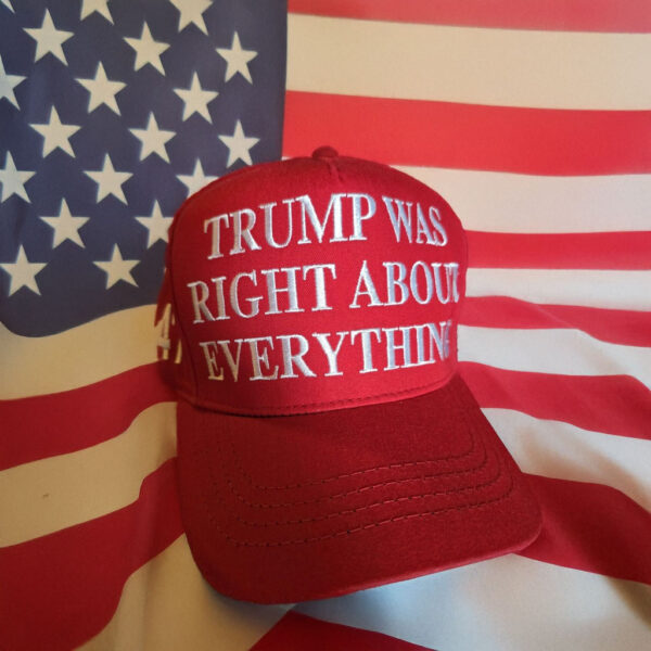 Trump Was Right About Everything Hat