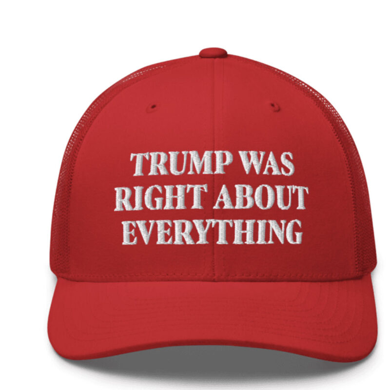 Trump Was Right About Everything: The Ultimate Retro Trucker Hat 13 Trump Was Right About Everything Retro Trucker Hat