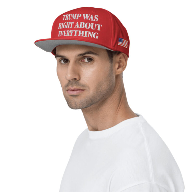 Trump Was Right About Everything: The Ultimate Snapback Hat 12 Trump Was Right About Everything Snapback Hat