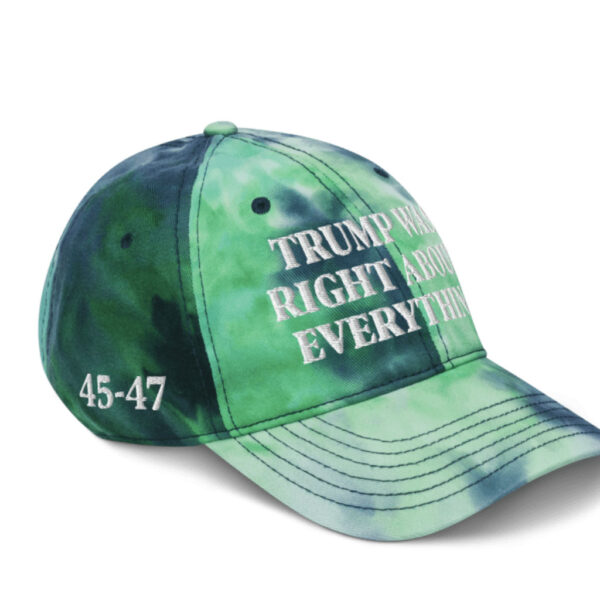 Trump Was Right About Everything Tie-Dye Hat