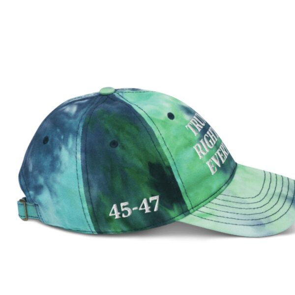 Trump Was Right About Everything Tie-Dye Hat