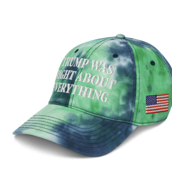 Trump Was Right About Everything Tie-Dye Hat