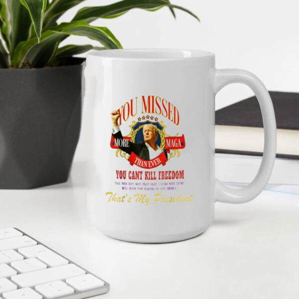 Trump-You-Missed-That-My-President-You-Missed-Again-Mug2