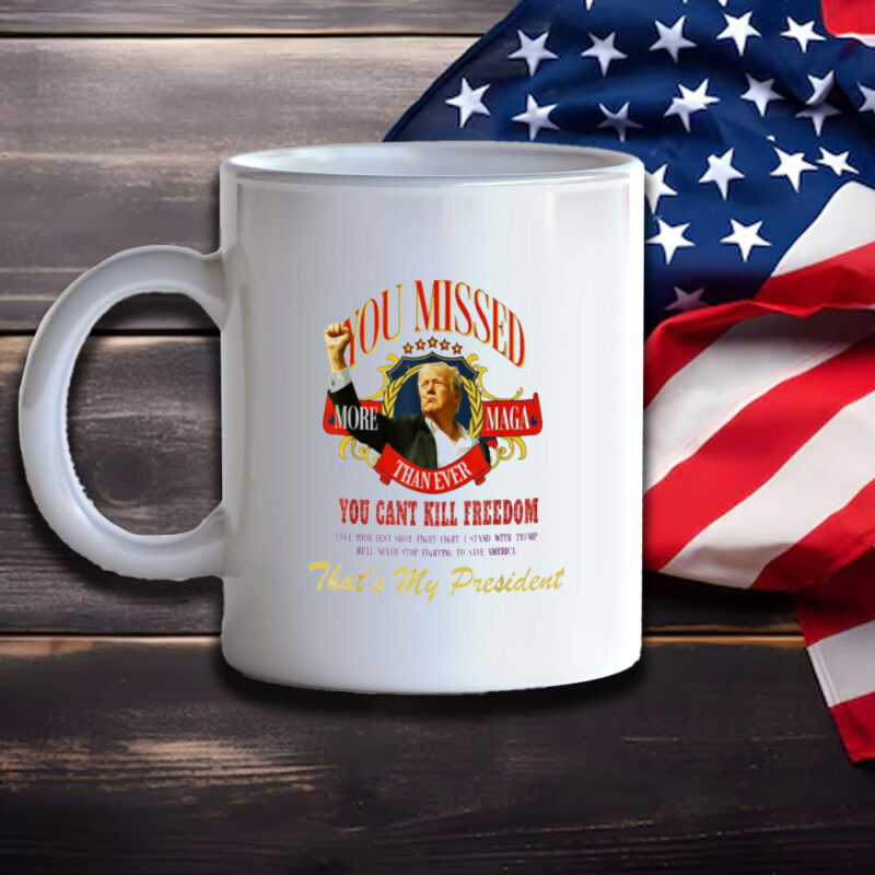 Trump You Missed That My President You Missed Again Mug: The Perfect Gift for Patriots 11 Trump-You-Missed-That-My-President-You-Missed-Again-Mug3