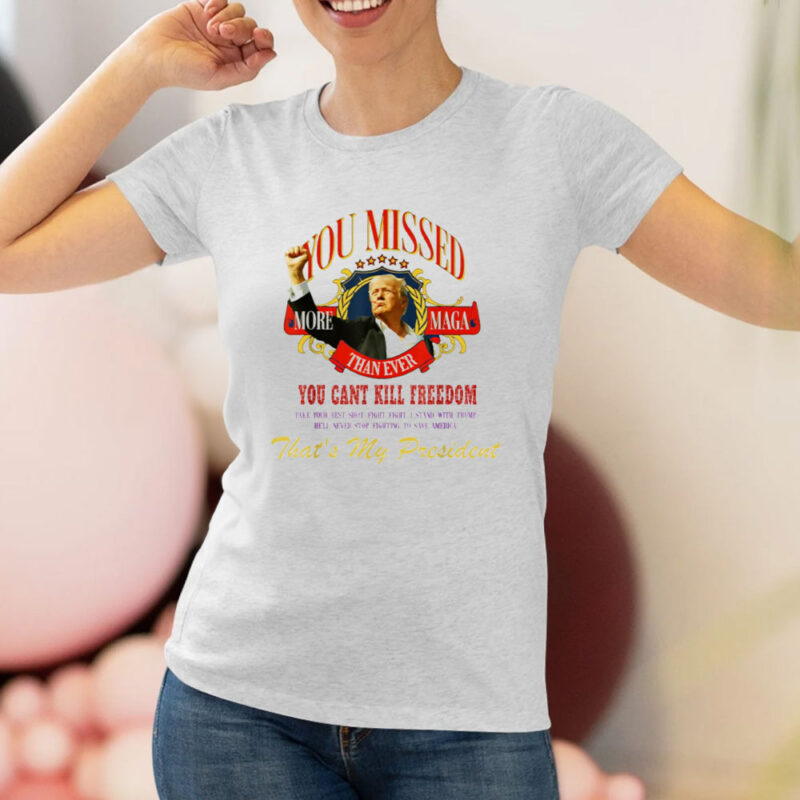 Trump You Missed That My President You Missed Again T-Shirt: Show Your Support for the 45th President 8 Trump-You-Missed-That-My-President-You-Missed-Again-T-Shirt