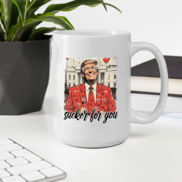Trump-is-my-valentine,-Sucker-for-you,-Funny-trump-Mug2
