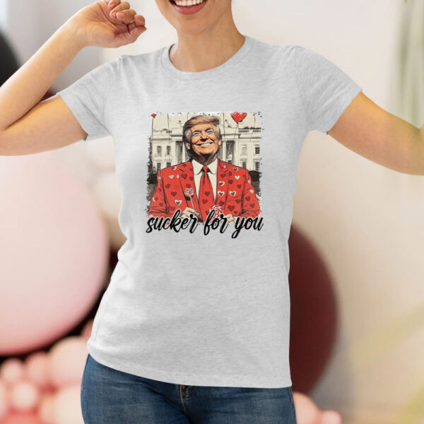 Trump-is-my-valentine,-Sucker-for-you,-Funny-trump-Shirt