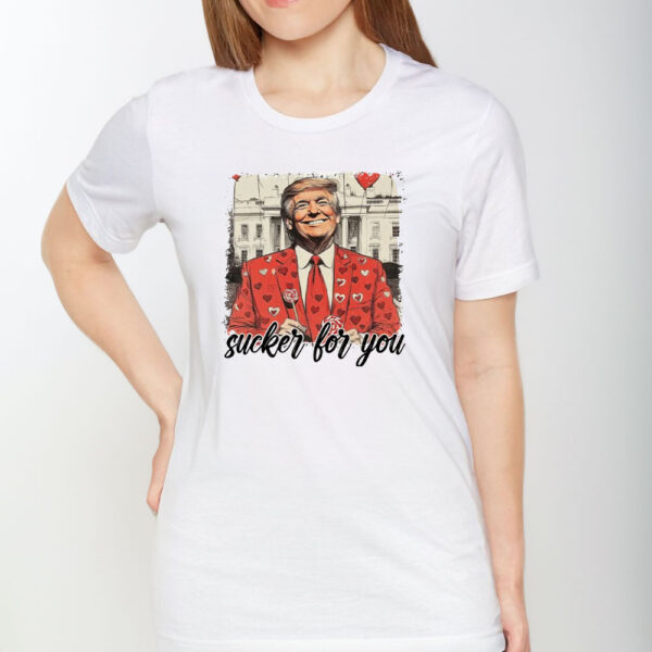 Trump-is-my-valentine,-Sucker-for-you,-Funny-trump-Shirt1