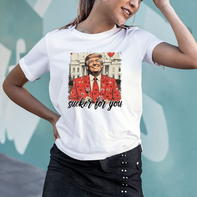 Trump is my Valentine: Sucker for You - Hilarious Trump Shirt 11 Trump-is-my-valentine,-Sucker-for-you,-Funny-trump-Shirt3