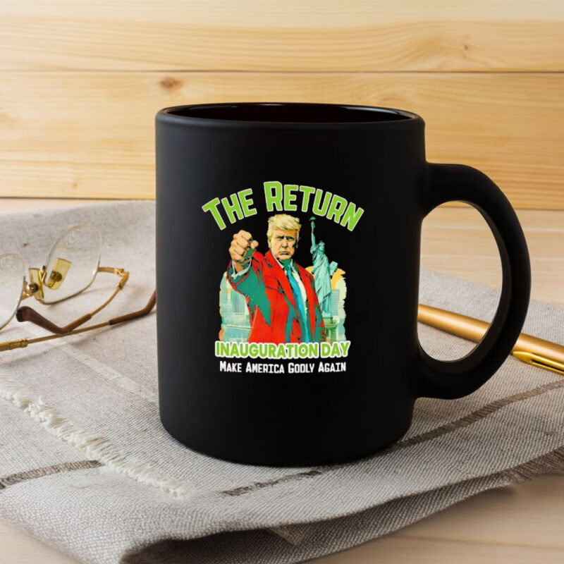 Trump Inauguration Day Mug: Make America Godly Again 8 Trump-the-return-Inauguration-day-make-America-godly-again-Mug