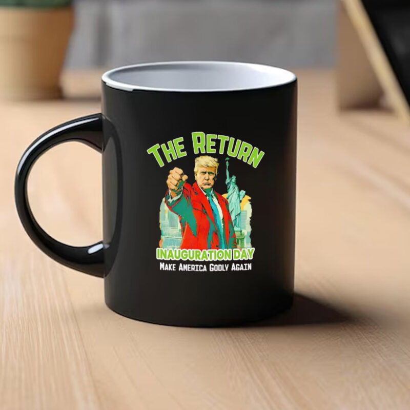 Trump Inauguration Day Mug: Make America Godly Again 9 Trump-the-return-Inauguration-day-make-America-godly-again-Mug1