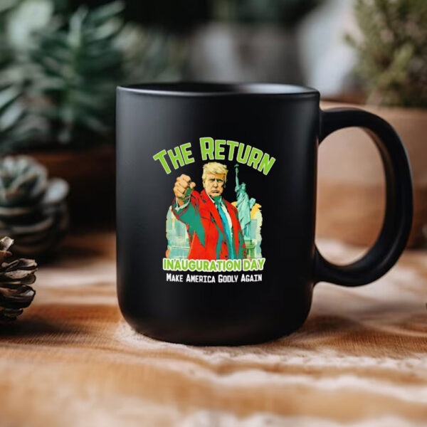 Trump-the-return-Inauguration-day-make-America-godly-again-Mug3