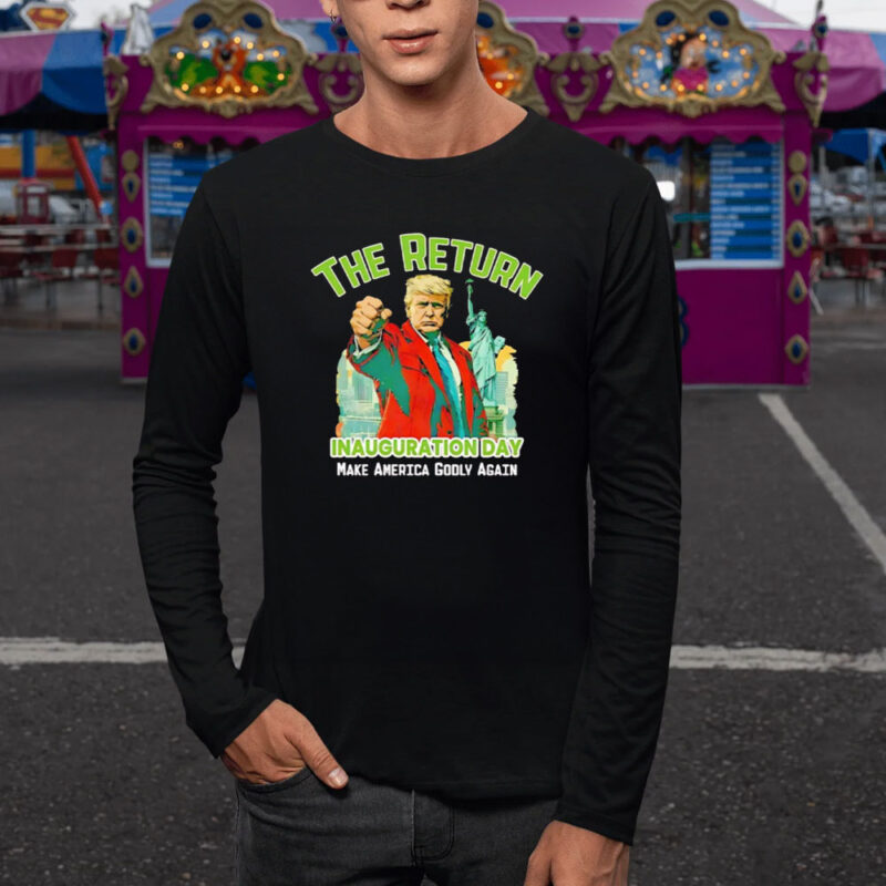 Inauguration Day: Trump's Return to Make America Godly Again 9 Trump-the-return-Inauguration-day-make-America-godly-again-shirt1
