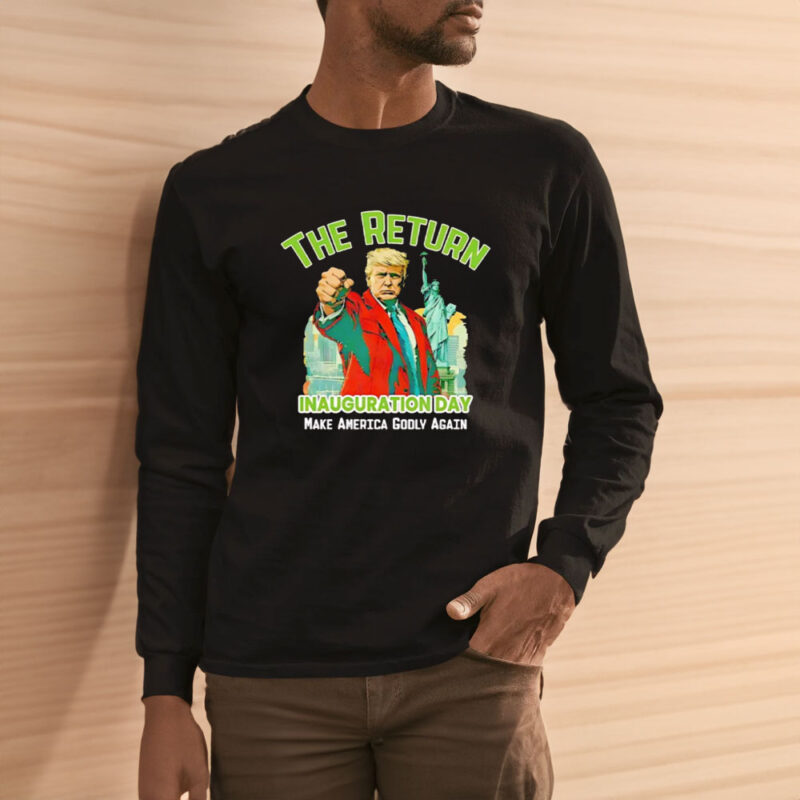 Inauguration Day: Trump's Return to Make America Godly Again 11 Trump-the-return-Inauguration-day-make-America-godly-again-shirt3