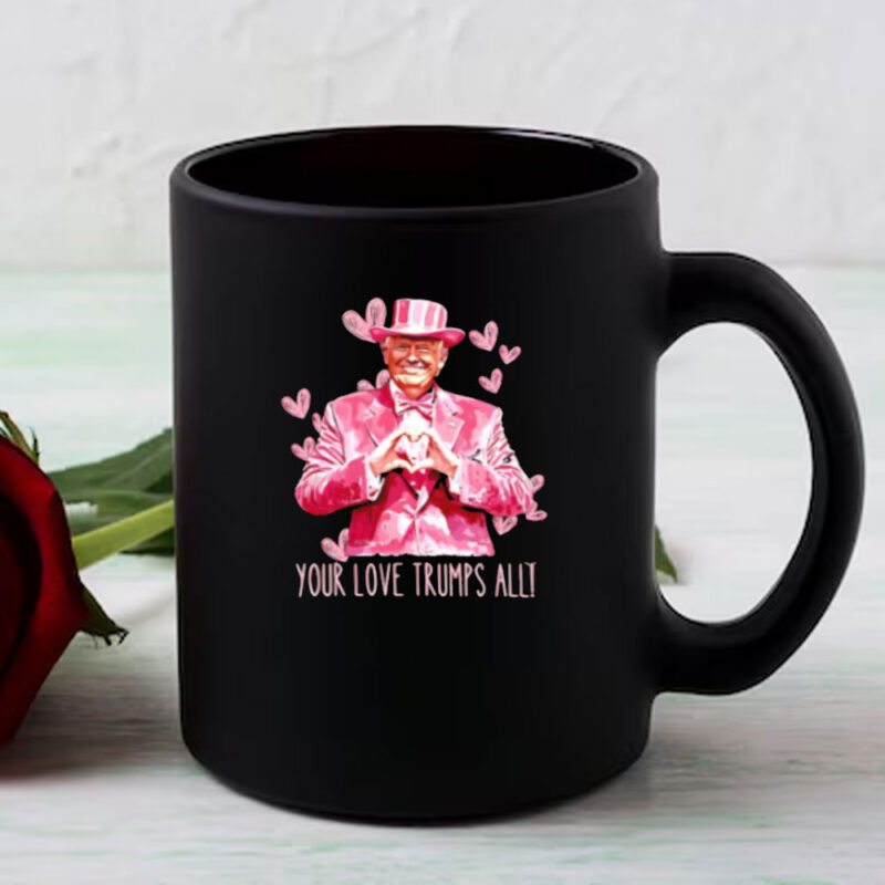Trump your love Trumps all pink Mug 8 Trump your love Trumps all pink Mug