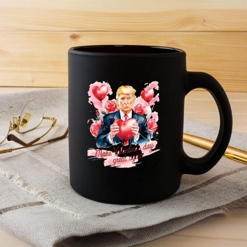 Trump Valentine's Day Mug: Make Valentine's Day Great Again 8 Valentine-Mug---Funny-Trump-Make-Valentine's-Day-Great-Again-Mugs