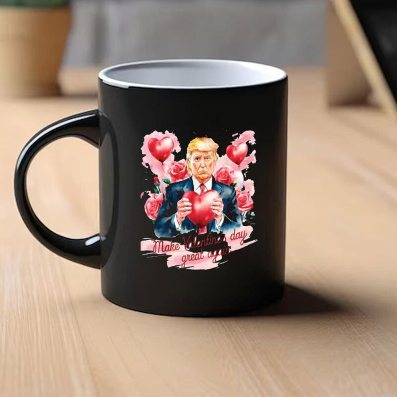Trump Valentine's Day Mug: Make Valentine's Day Great Again 9 Valentine-Mug---Funny-Trump-Make-Valentine's-Day-Great-Again-Mugs1