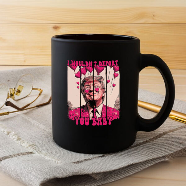 Valentine-Trump-I-Wouldn't-Deport-You-Baby,-Pink-Trump-Valentine-Mug