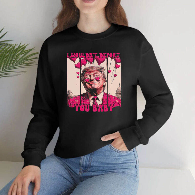 Valentine's Day Trump Shirt: "I Wouldn't Deport You Baby 10 Valentine-Trump-I-Wouldn't-Deport-You-Baby,-Pink-Trump-Valentine-Shirt2