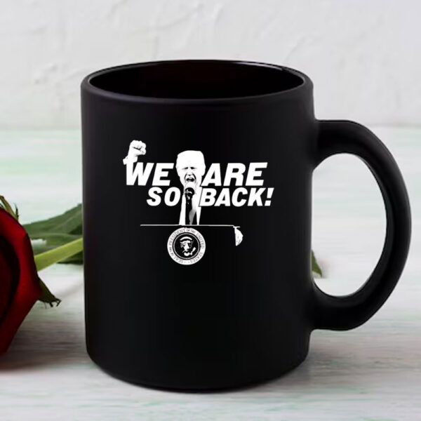 We Are So Back Trump Mug