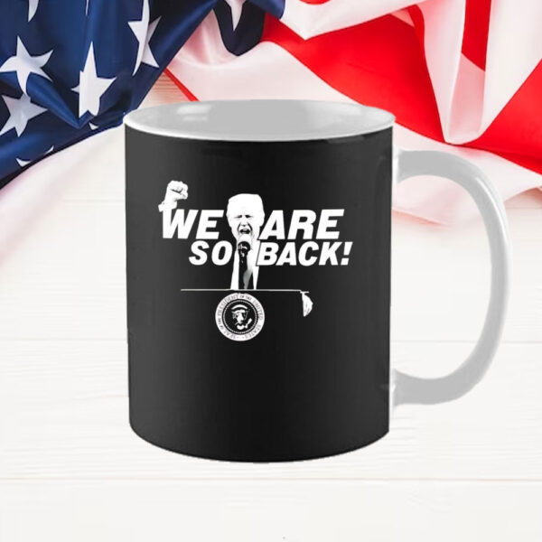 We Are So Back Trump Mug