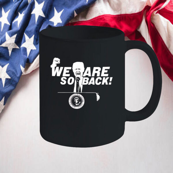 We Are So Back Trump Mug