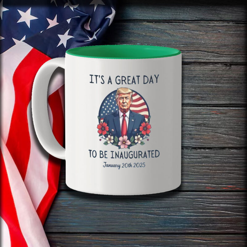 Celebrate the Inauguration: Commemorate Donald Trump's Presidency with Our Exclusive Mug 9 t's-A-Great-Day-To-Be-Inaugurated,-Donald-Trump-47th-President-Of-United-States-Mug1