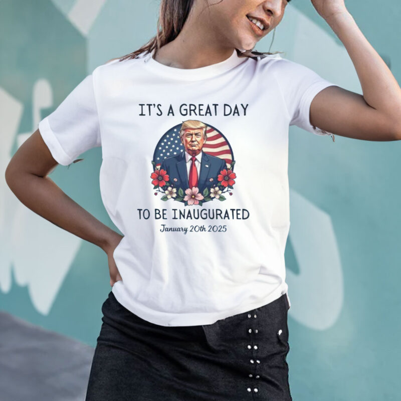 Celebrate the Inauguration: Wear Your Donald Trump 47th President Shirt 11 t's-A-Great-Day-To-Be-Inaugurated,-Donald-Trump-47th-President-Of-United-States-Shirt3