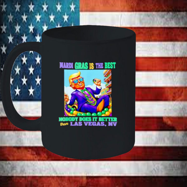 Donald Trump Mardi Gras is the best nobody does it better than Las Vegas NV 2025 Mug