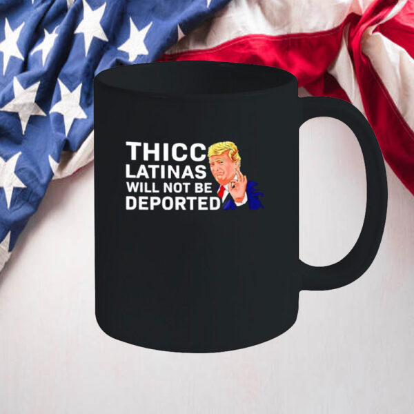 Donald Trump Thicc Latinas Will Not Be Deported Mugs