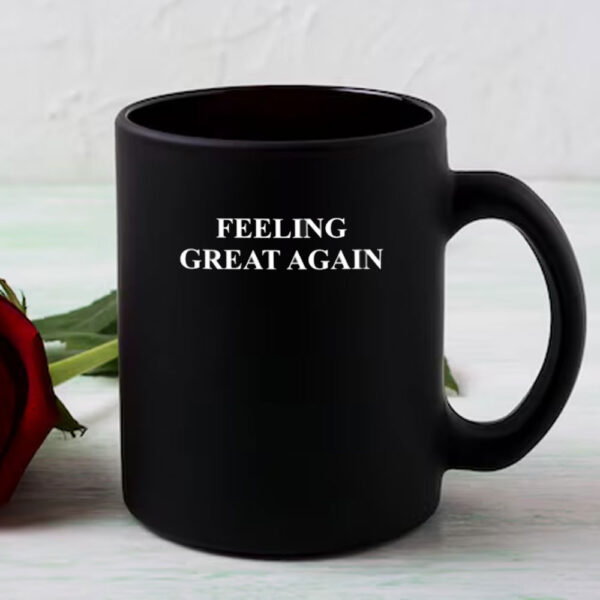 Feeling Great Again 2025 Mug