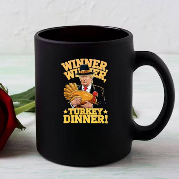 Humor Funny Trump Winner Winner Turkey Dinner Thanksgiving Mug