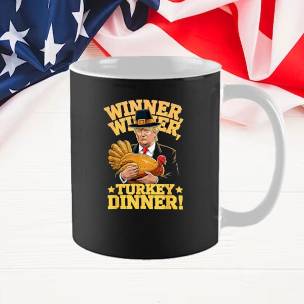 Humor Funny Trump Winner Winner Turkey Dinner Thanksgiving Mug